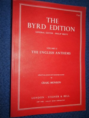 English Anthems (Byrd Edition) (v. 11). Teil: 11, The English anthems / ed. from printed and manuscript sources by Craig Monson