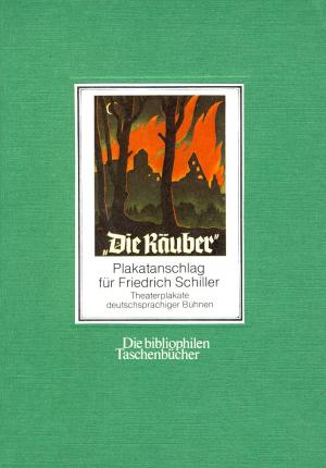 gebrauchtes Buch – Frieder Mellinghoff  – Plakatanschlag für Friedrich Schiller. Theaterplakate deutschsprachiger Bühnen. Mit einer Einführung von Cornelia Naumann = Die bibliophilen Taschenbücher, Nr. 165