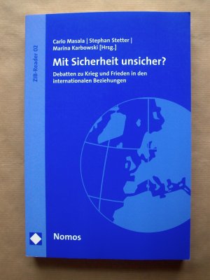 gebrauchtes Buch – Masala, Carlo (Hrsg – Mit Sicherheit unsicher? Debatten zu Krieg und Frieden in den internationalen Beziehungen. [ZIB-Reader 02.]