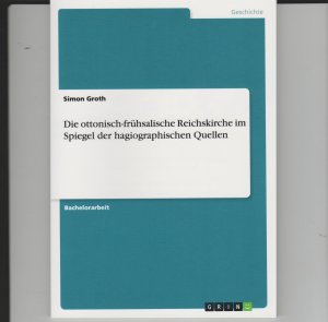 gebrauchtes Buch – Simon Groth – Die ottonisch-frühsalische Reichskirche im Spiegel der hagiographischen Quellen