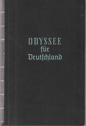 Odyssee für Deutschland. Ein Kampf in drei Erdteilen.