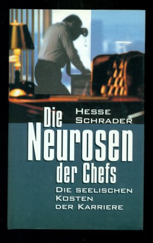 gebrauchtes Buch – Hesse, Jürgen / Schrader, Hans Christian – Die Neurosen der Chefs / Die seelischen Kosten der Karriere