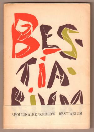 Bestiarium. Fünfundzwanzig Gedichte nach Guillaume Apollinaire`s "Le Bestiaire ou Cortège d`Orphée". Original-Linolschnitte und Typographie von Flora […]