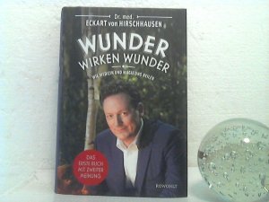 gebrauchtes Buch – Hirschhausen, Eckart von – Wunder wirken Wunder . - Wie Medizin und Magie uns heilen. - Dr. med. Eckart von Hirschhausen