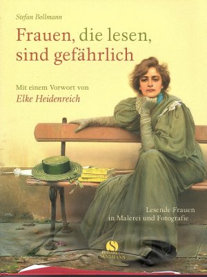 gebrauchtes Buch – Stefan Bollmann – Frauen, die lesen, sind gefährlich - Lesende Frauen in Malerei und Fotografie