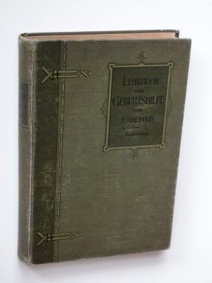 Lehrbuch der Geburtshilfe. Zur wissenschaftlichen und praktischen Ausbildung für Ärzte und Studierende.