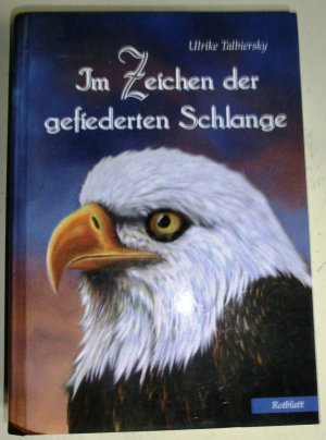 Im Zeichen der gefiederten Schlange