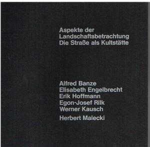 Aspekte der Landschaftsbetrachtung. Die Straße als Kultstätte.