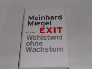 gebrauchtes Buch – Meinhard Miegel – Exit : Wohlstand ohne Wachstum.