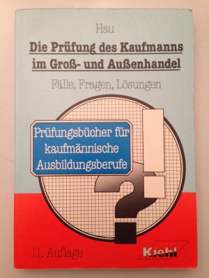 Die Prüfung des Kaufmanns im Gross- und Außenhandel