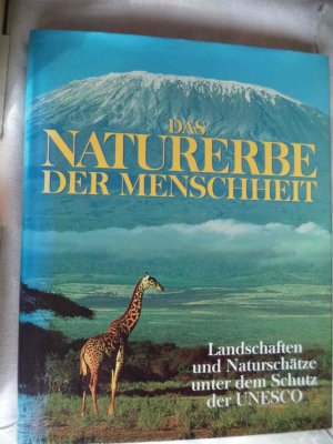 gebrauchtes Buch – Peter Göbel – Das Naurerbe der Menschheit - Landschaften und Naturschätze unter dem  Schutz der UNESCO