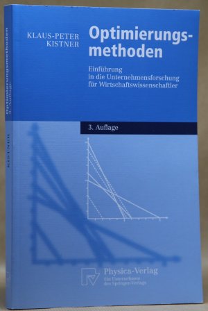 Optimierungsmethoden - Einführung in die Unternehmensforschung für Wirtschaftswissenschaftler