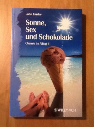 gebrauchtes Buch – John Emsley – Sonne, Sex und Schokolade - Chemie im Alltag II