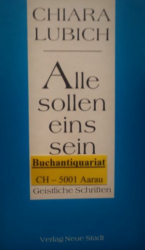 gebrauchtes Buch – Chiara Lubich – Alle sollen eins sein - Geistliche Schriften