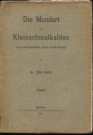 Die Mundart von Kleinschmalkalden (Laut- und Formenlehre, Syntax und Wortschatz)