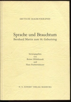 Sprache und Brauchtum: Bernhard Martin zum 90. Geburtstag (Deutsche Dialektographie)