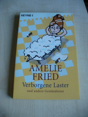 gebrauchtes Buch – Amelie Fried – Verborgene Laster - und andere Geständnisse