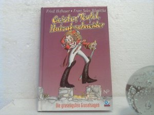 Geister, Teufel, Halsabschneider. - Die gruseligsten Gruselsagen.