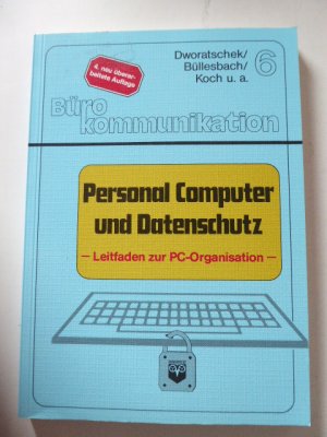 Personal Computer und Datenschutz, Bürokommunikation - Manager-Info 6, Leitfaden zur PC-Organisation. Softcover