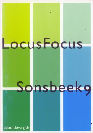 Bildtext: LocusFocus - Sonsbeek 9 - educatieve gids von Angeline Bremer-Cox, Joke Alkema