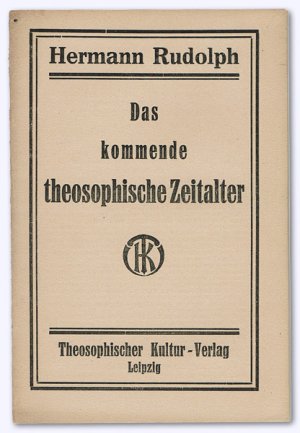 antiquarisches Buch – Hermann Rudolph – Das kommende theosophische Zeitalter. Ein Trostwort an die suchende und leidende Menschheit.