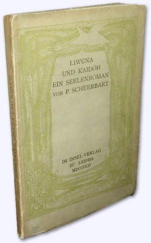 Liwûna und Kaidôh. Ein Seelenroman. Erstausg.