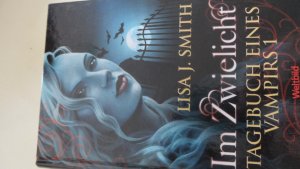 gebrauchtes Buch – Lisa J. Smith – Im Zwielicht Tagebuch eines Vampirs 1