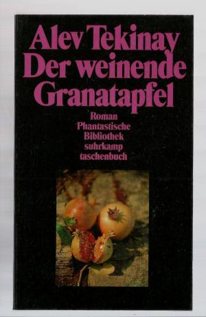 gebrauchtes Buch – Alev Tekinay – Der weinende Granatapfel ; Roman