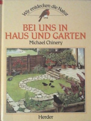 Wir entdecken die Natur / Bei uns in Haus und Garten