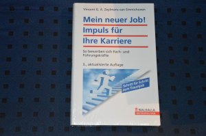 Mein neuer Job! Impuls für Ihre Karriere - So bewerben sich Fach- und Führungskräfte