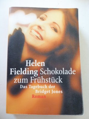 gebrauchtes Buch – Helen Fielding – Schokolade zum Frühstück. Das Tagebuch der Bridget Jones. TB