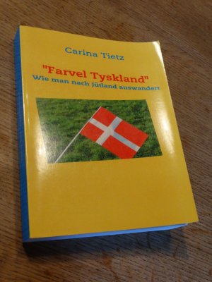 Farvel Tyskland: Wie man nach Jütland auswandert