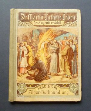 antiquarisches Buch – Dr. Martin Luthers, des großen deutschen Reformators, Leben, der Jugend erzählt. Mit 20 Bildern.