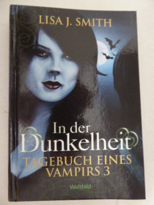 gebrauchtes Buch – Lisa J. Smith – In der Dunkelheit. Tagebuch eines Vampirs 3. Hardcover