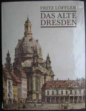 Das alte Dresden - Geschichte seiner Bauten