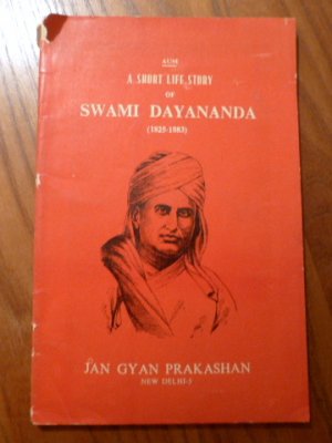 AUM. A Short Life Story of Swami Dayananda Saraswati. (1823-1883). (= Jan Gyan Prakashan Series 92)