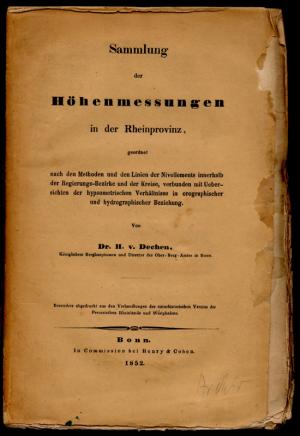 Sammlung der Höhenmessungen in der Rheinprovinz geordnet nach den Methoden und den Linien des Nivellements innerhalb der Regierungs-Bezirke und der Kreise […]