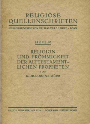 Religiöse Quellenschriften, Heft 20. Religion und Frömmigkeit der alttestamentlichen Propheten