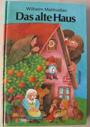 Das alte Haus. Märchen zum Lesen und Vorlesen