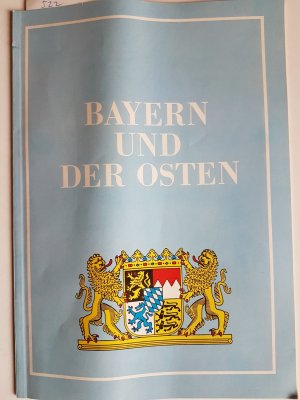 antiquarisches Buch – Bayerisches Staatsministerium für Arbeit und Soziale Fürsorge – Bayern und der Osten