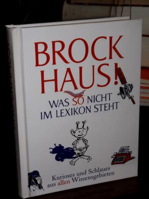 gebrauchtes Buch – Joachim Heimannsberg – Brockhaus! Was so nicht im Lexikon steht. Kurioses und Schlaues aus allen Wissensgebieten.