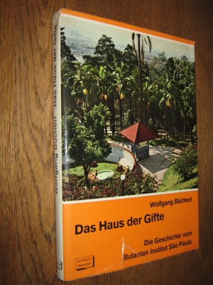 antiquarisches Buch – Bücherl, Wolfgang – Das Haus der Gifte - Die Geschichte vom Butantan Institut Sao Paulo.