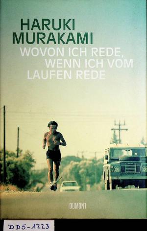 gebrauchtes Buch – Haruki Murakami – Wovon ich rede, wenn ich vom Laufen rede. [Aus dem Japan. von Ursula Gräfe]