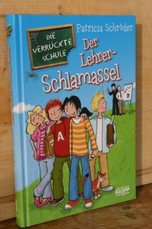 Die verrückte Schule. Der Lehrer-Schlamassel.