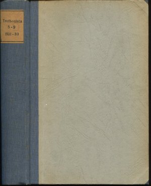 Teuthonista. Zeitschrift für deutsche Dialektforschung und Sprachgeschichte. Jahrgang 8 und 9 1931/1932/1933 in einem Band