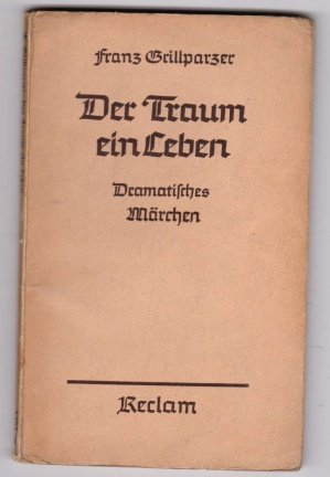 antiquarisches Buch – Franz Grillparzer – Der Traum ein Leben, ein Dramatisches Märchen in vier Aufzügen antiquarisches Buch – Franz Grillparzer – Der Traum ein Leben, ein Dramatisches Märchen in vier Aufzügen