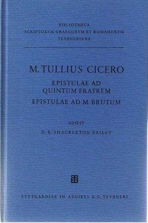 Ciceronis, M. Tulli, epistulae ad Quintum fratrem. Epistulae ad M.Brutum. Commentariolum petitionis. Fragmenta epistularum