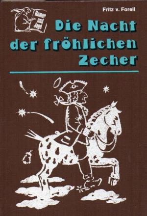 Die Nacht der fröhlichen Zecher