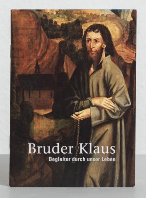 gebrauchtes Buch – Bruder-Klausen-Stiftung – Bruder Klaus. Begleiter durch unser Leben