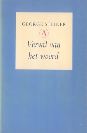 Bildtext: Verval van het woord von George Steiner